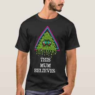 T-shirt Cette Maman Croit Que La Conspiration Illuminati E