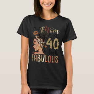 T-shirt Cette maman fait 40 look fabuleux Bun Leopard 40th