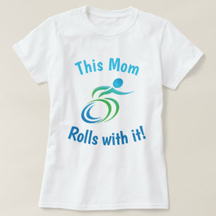 T-shirt Cette maman Rolls avec lui… avec le fauteuil