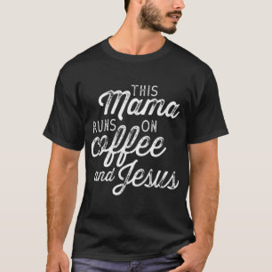 T-shirt Cette maman tourne sur le café et Jésus mignon chr
