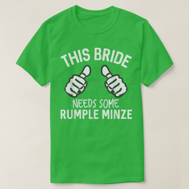 T-shirt Cette mariée a besoin de Rumple Minze drôle Bachel (Design devant)
