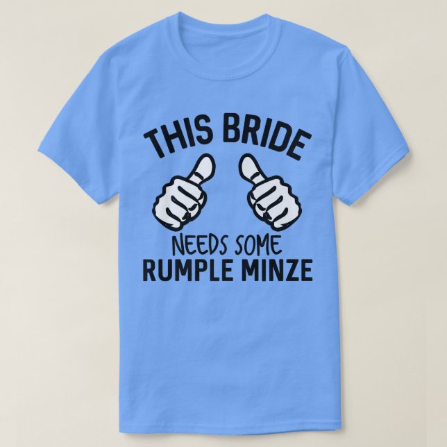 T-shirt Cette Mariée A Besoin D'Un Minze Rumple Drôle Bach (Design devant)