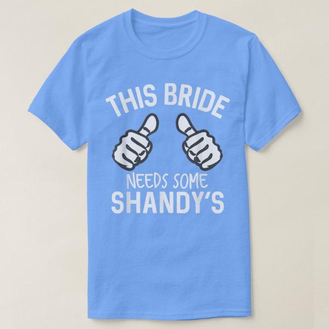 T-shirt Cette mariée a besoin d'une bachelorette amusante  (Design devant)