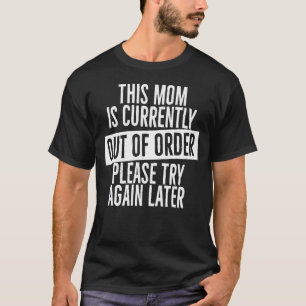 T-shirt Cette Mère Est Actuellement En Panne S'Il Vous Pla