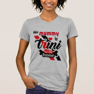 T-shirt Cette momie est trini jusqu'aux os