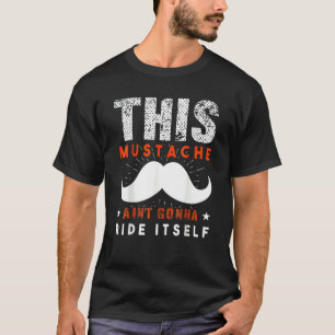 T-shirt Cette moustache ne va pas se faire Fête des pères