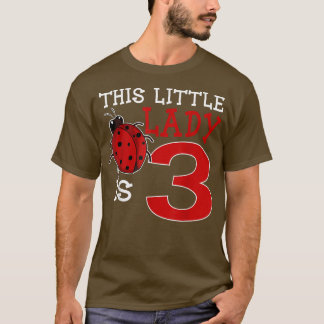T-shirt Cette Petite Dame A 3 Anniversaire De Ladybug Lady