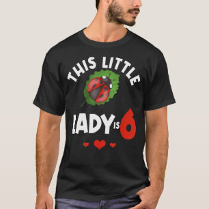 T-shirt Cette Petite Dame A 6 Anniversaire De Ladybug Lady