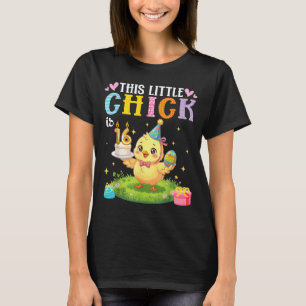 T-shirt Cette petite poussin a 16 ans Anniversaire de Pâqu