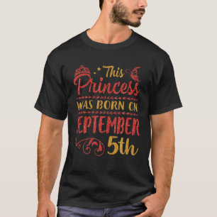 T-shirt Cette Princesse Est Née Le 05 Septembre Bonne Nais