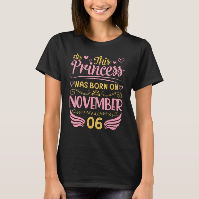 T-shirt Cette Princesse Est Née Le Novembre 06 Heureux Ann (Devant)