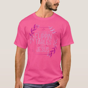 T-shirt Cette Proximité Des Tables Flippines Comme Jésus