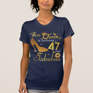 T-shirt Cette reine a 47 ans et fabuleuse