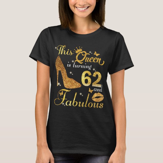 T-shirt Cette reine a 62 ans et Fabuleux anniversaire (Devant)