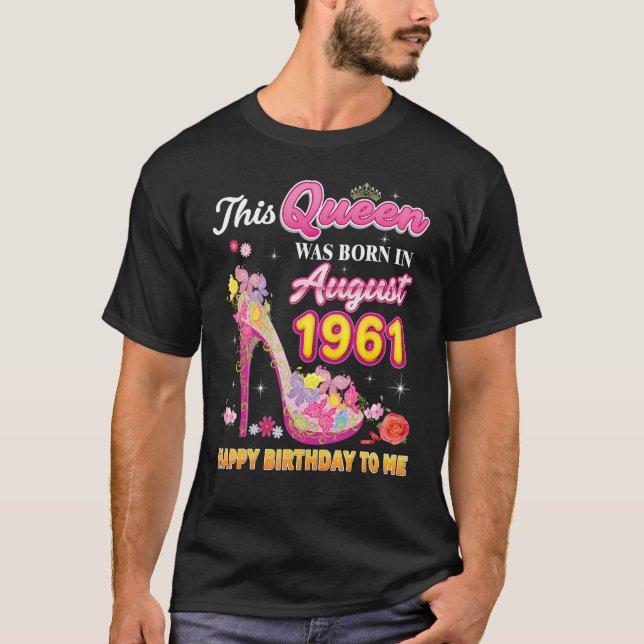 T-shirt Cette Reine Est Née En Août 1961 Joyeux Anniversai (Devant)
