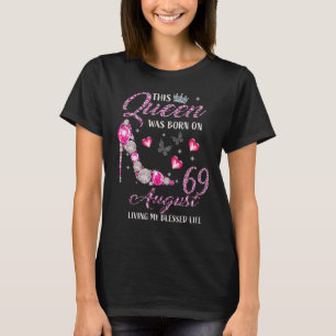 T-shirt Cette Reine Est Née En Août 69 Vivant Ma Bénédicti
