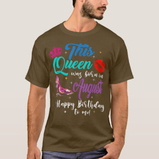 T-shirt Cette Reine Est Née En Août Joyeux Anniversaire Po
