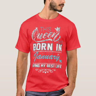 T-shirt Cette Reine Est Née En Janvier Vivant Ma Meilleure