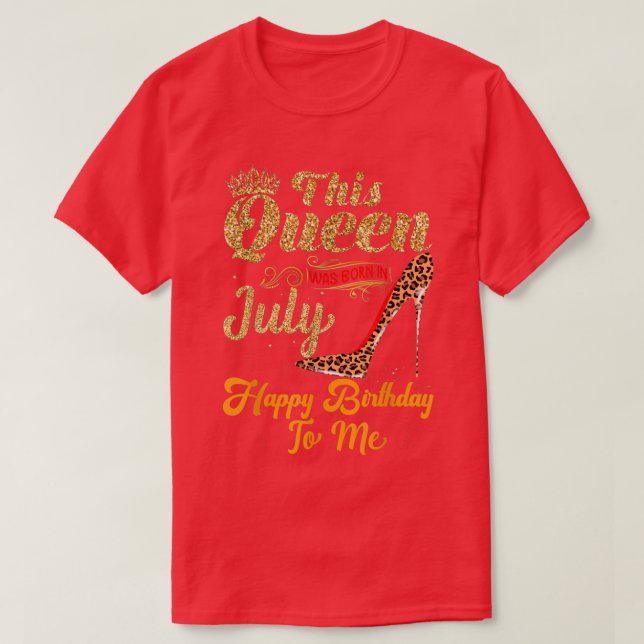 T-shirt Cette Reine Est Née En Juillet Joyeux Anniversaire (Design devant)