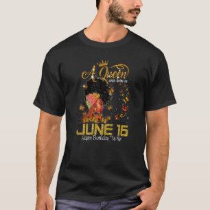 T-shirt Cette Reine Est Née En Juin 16 Joyeux Anniversaire