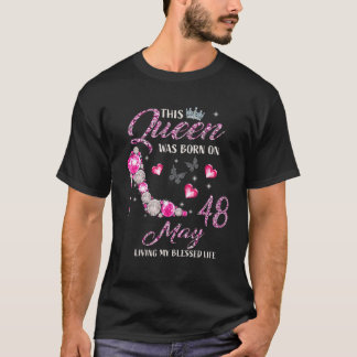 T-shirt Cette reine est née en mai 48 vivant ma vie bénie