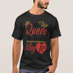 T-shirt Cette Reine Est Née Le 10 Mai Joyeux Anniversaire