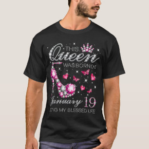 T-shirt Cette reine est née le 19 janvier Vivre ma blesse