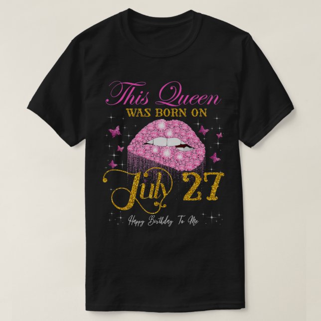 T-shirt Cette reine est née le 27 juillet, 27 juillet Anni (Design devant)