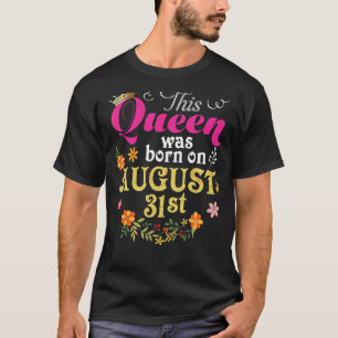 T-shirt Cette Reine Est Née Le 31 Août Joyeux Anniversaire