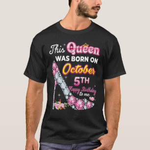 T-shirt Cette Reine Est Née Le 5 Octobre Bonne Anniversair