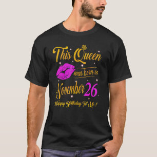 T-shirt Cette Reine Est Née Le Novembre 26 Anniversaire Ca