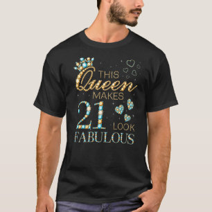 T-shirt Cette reine fait 21 paraître fabuleuse annonce d'a