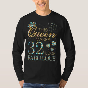 T-shirt Cette Reine Fait 32 Sembler Fabuleux 32e Annonce d