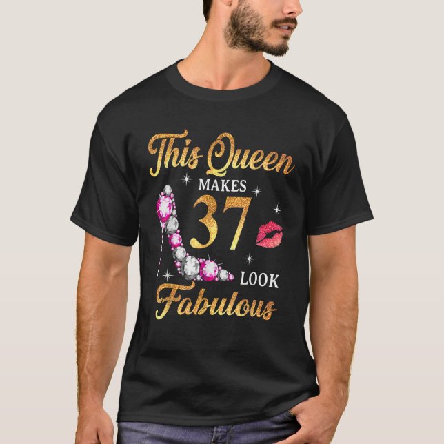 T-shirt Cette Reine Fait 37 Sembler Fabuleux 37e anniversa (Devant)