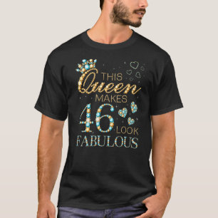T-shirt Cette reine fait 46 paraître fabuleuse annonce d'a