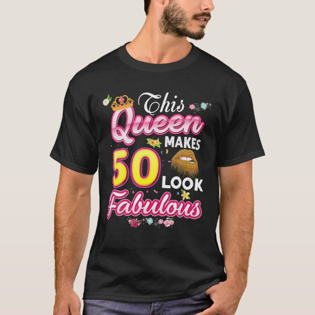T-shirt Cette Reine Fait 50 Sembler Fabuleux 50E Anniversa (Devant)