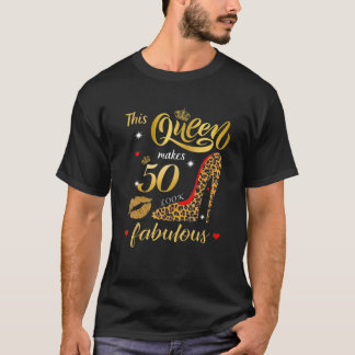 T-shirt Cette Reine Fait 50 Sembler Fabuleux Joyeux Annive