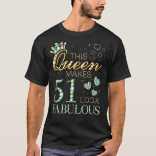 T-shirt Cette reine fait 51 paraître fabuleuse 51e Annonce