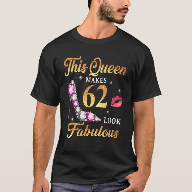 T-shirt Cette Reine Fait 62 Sembler Fabuleux 62E Anniversa (Devant)