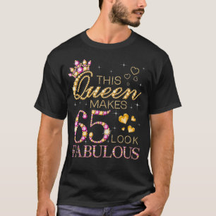 T-shirt Cette Reine Fait 65 Sembler Fabuleux 65e Anniversa