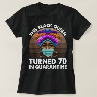 T-shirt Cette Reine Noire A Atteint 70 Ans En Quarantaine