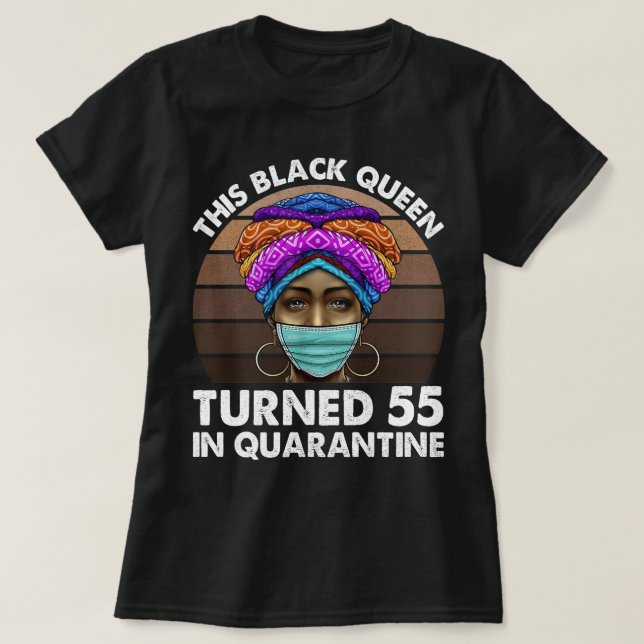 T-shirt Cette Reine Noire A Fait 55 Ans En Quarantaine (Design devant)