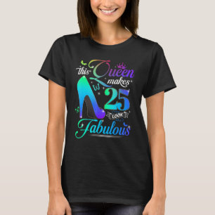 T-shirt Cette Reine Rend 25 Ans Fabuleux 25e Anniversaire 