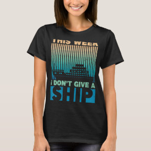 T-shirt Cette semaine je ne donne pas de bateau croisière