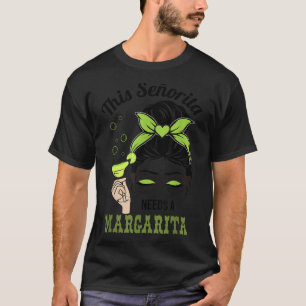 T-shirt Cette Senorita A Besoin D'Une Margarita Messy Bun