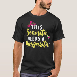 T-shirt Cette Senorita A Besoin D'Une Margarita T Shirt Ci