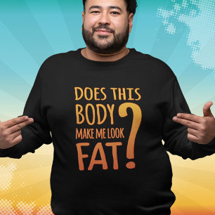 T-shirt Cette silhouette me fait-elle paraître grosse ? Sw