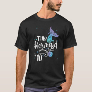 T-shirt Cette Sirène A 10 Ans 10e Anniversaire Petite
