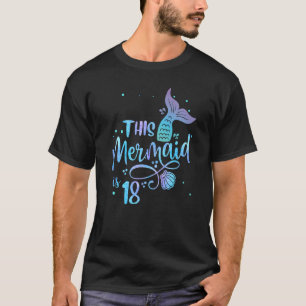 T-shirt Cette Sirène Est 18 Ans 18ème Anniversaire Ado Moi