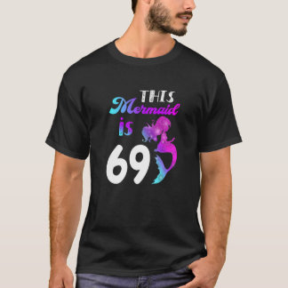 T-shirt Cette Sirène Est 69 Ans 69E Anniversaire Partie Th